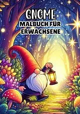 Kartonierter Einband Gnome - Malbuch für Erwachsene von Malbücher für Erwachsene