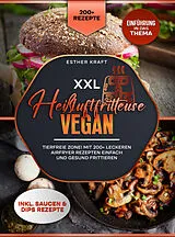 Kartonierter Einband XXL Heißluftfritteuse Vegan von Esther Kraft