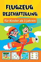  Flugzeug Beschäftigung für Kinder ab 3 Jahren von Frederick Lober