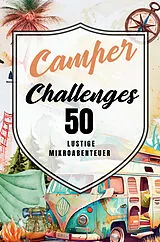 Camper Challenges 50 lustige Mikroabenteuer von Melanie Angelini