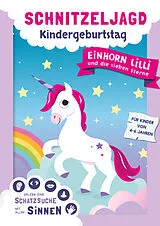  Einhorn Schnitzeljagd für Kindergeburtstag - Schatzsuche mit allen Sinnen von Simone Trojer