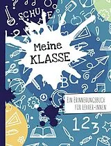 Meine Klasse. Ein Erinnerungsbuch für Lehrer/-innen von Carmen Eisendle