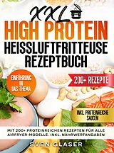 Kartonierter Einband XXL High Protein Heißluftfritteuse Rezeptbuch von Sven Glaser