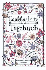 Kartonierter Einband Dankbarkeitstagebuch - Achtsamkeit & Selbstliebe Journal von Insanity North Press