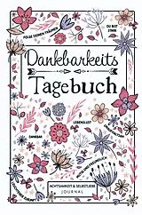 Kartonierter Einband Dankbarkeitstagebuch - Achtsamkeit & Selbstliebe Journal von Insanity North Press