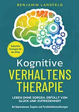 Kartonierter Einband Kognitive Verhaltenstherapie - Selbsthilfe-Strategien für den Alltag von Benjamin Langfeld