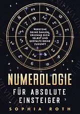 Kartonierter Einband Numerologie für absolute Einsteiger von Sophia Roth