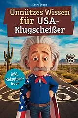 Kartonierter Einband (Kt) Unnützes Wissen für USA-Klugscheißer von Senna Engels
