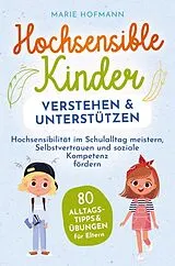 Kartonierter Einband Hochsensible Kinder verstehen und unterstützen von Marie Hofmann
