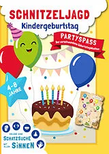  Der Partyspaß - Schnitzeljagd Kindergeburtstag - Die Schatzsuche zum Sofort-Loslegen von Simone Trojer