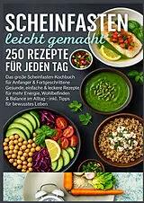  Scheinfasten leicht gemacht - 250 Rezepte für jeden Tag von Emilia Koch