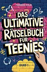 Kartonierter Einband Das ultimative Rätselbuch für Teenies von Fuchsberg Verlag