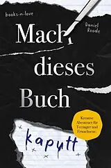Kartonierter Einband Mach dieses Buch kaputt. Kreative Aufgaben für Teenager und Erwachsene von Daniel Roode