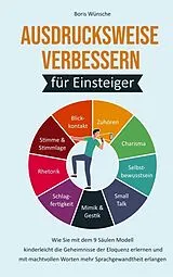 Kartonierter Einband Ausdrucksweise verbessern für Einsteiger von Boris Wünsche