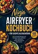 Kartonierter Einband (Kt) Ninja Airfryer Kochbuch für leichte Alltagsküche von Clara Neumann