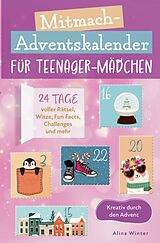 Kartonierter Einband Mitmach-Adventskalender für Teenager Mädchen - Kreativ durch den Advent von Alina Winter