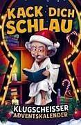 Kartonierter Einband Kack dich schlau! Adventskalender - 24 Tage ultimatives Klugscheißer-Wissen fürs stille Örtchen von Wilfried Wisch