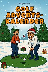 Kartonierter Einband (Kt) Golf Adventskalender - 24 Tage Humor zwischen Birdie & Bunker von Rüdiger Himme