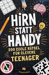 Kartonierter Einband Hirn statt Handy - Rätsel für Teenager von Rudi Rätsel