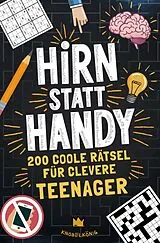 Kartonierter Einband Hirn statt Handy - Rätsel für Teenager von Rudi Rätsel