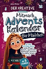 Kartonierter Einband Der kreative Mitmach-Adventskalender für Mädchen von Alina Winter