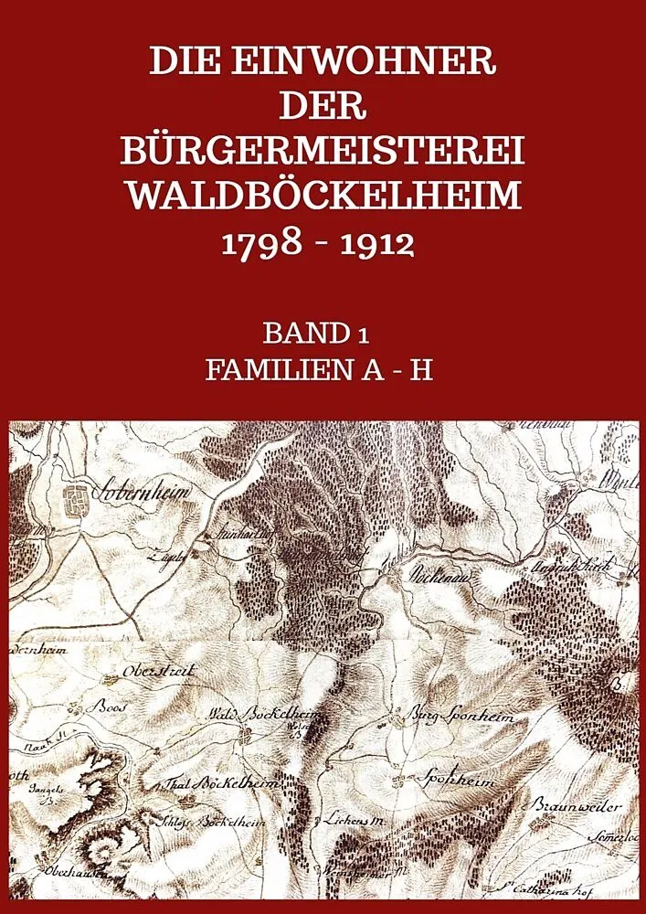 Die Einwohner der Bürgermeisterei Waldböckelheim 1798 - 1912