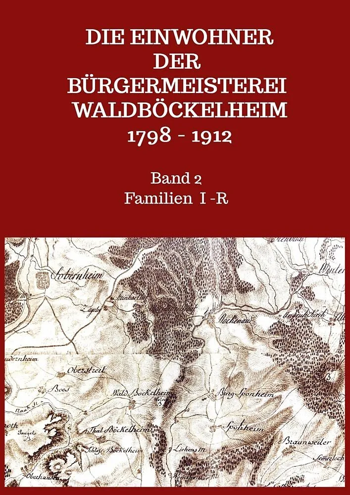Die Einwohner der Bürgermeisterei Waldböckelheim 1798 - 1912