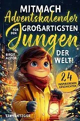 Kartonierter Einband Mitmach-Adventskalender für den großartigsten Jungen der Welt! von Birgit Alstor