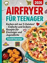 Kartonierter Einband Airfryer für Teenager von David Foerster
