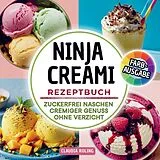  Ninja Creami Rezeptbuch -zuckerfrei naschen von Claudia Roling