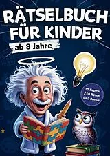 Kartonierter Einband Rätselbuch für Kinder ab 8 Jahre: 230 knifflige Rätsel-Abenteuer mit Professor Zweistein - XXL Knobelspaß für clevere Kids von RätselRausch Verlag