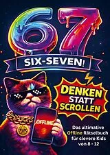 Kartonierter Einband 67 SIX SEVEN - Denken statt Scrollen von Maria Enea
