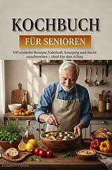 Kartonierter Einband Kochbuch für Senioren von Elizabeth Conley
