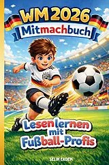 Fußball WM 2026 - das ultimative Mitmachbuch für Kinder von Selim Erdem