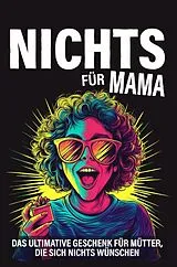 Kartonierter Einband Nichts für Mama von Sebastian Geisner