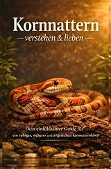 Kartonierter Einband Kornnattern verstehen & lieben von L. Koref