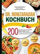 Kartonierter Einband Dr. Nowzaradan Kochbuch- 200 leckere Rezepte für die 1200-Kalorien-Diät. von Bernd Gelding