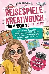 Kartonierter Einband Reisespiele Kreativbuch für Mädchen 8-12 Jahre von Offlinezeit Verlag