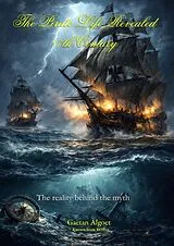 The Pirate Life Revealed - 17th Century von Gaëtan Algoet