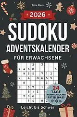  Sudoku Adventskalender für Erwachsene - Leicht bis Schwer: 24 Tage weihnachtlicher Rätselspaß von Alina Stern