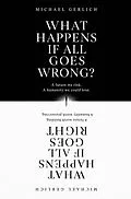 E-Book (epub) What Happens If All Goes Wrong? What Happens If All Goes Right? von Michael Gerlich