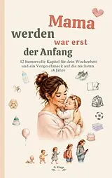 Kartonierter Einband Mama werden war erst der Anfang von G. Kluge