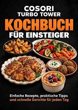 E-Book (epub) COSORI Turbo Tower Kochbuch für Einsteiger von Ella Feldgrill