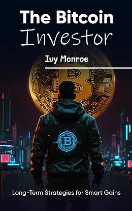 E-Book (epub) The Bitcoin Investor von Ivy Monroe