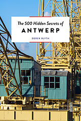 Couverture cartonnée 500 Hidden Secrets of Antwerp, The de Derek Blyth