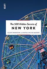 Couverture cartonnée The 500 Hidden Secrets of New York Revised and Updated de Ellen Swandiak, Katelijne de Backer