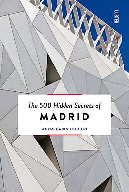 Couverture cartonnée The 500 Hidden Secrets of Madrid de Anna-Carin Nordin