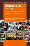 E-Book (pdf) Democratic Science Teaching: Building the Expertise to Empower Low-Income Minority Youth in Science von Sreyashi Jhumki Basu, Angela Calabrese Barton, Edna Tan