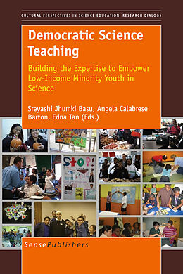 E-Book (pdf) Democratic Science Teaching: Building the Expertise to Empower Low-Income Minority Youth in Science von Sreyashi Jhumki Basu, Angela Calabrese Barton, Edna Tan