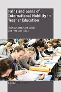 E-Book (pdf) PAINS AND GAINS OF INTERNATIONAL MOBILITY IN TEACHER EDUCATION von Thomas Goetz, Gerit Jaritz, Fritz Oser